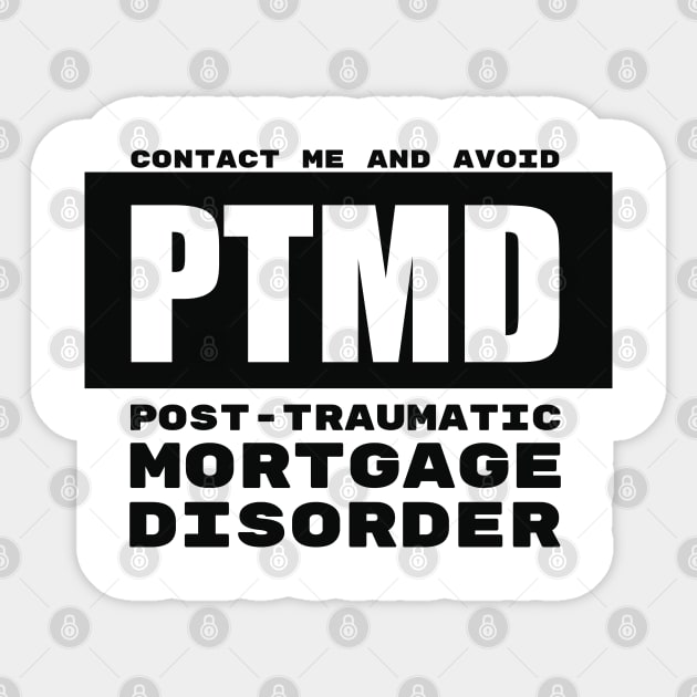 PTMD: Post-Traumatic Mortgage Disorder Sticker by REG